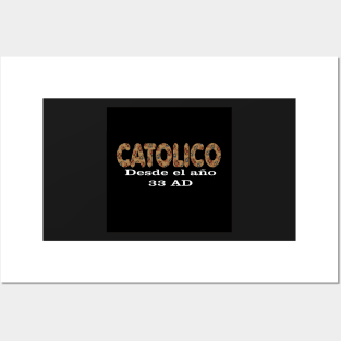 Spanish Catolico Desde 33 AD Catholic Since 33 AD T-Shirt Jesus Crucifix Eucharist Mass 2001 black Posters and Art